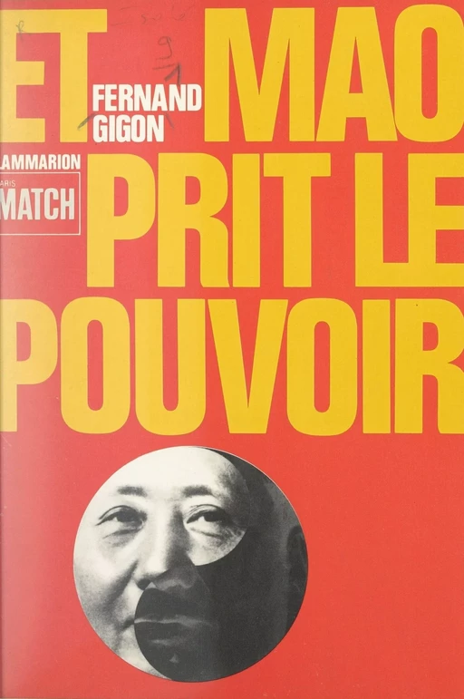 Et Mao prit le pouvoir - Fernand Gigon - Flammarion (réédition numérique FeniXX) 