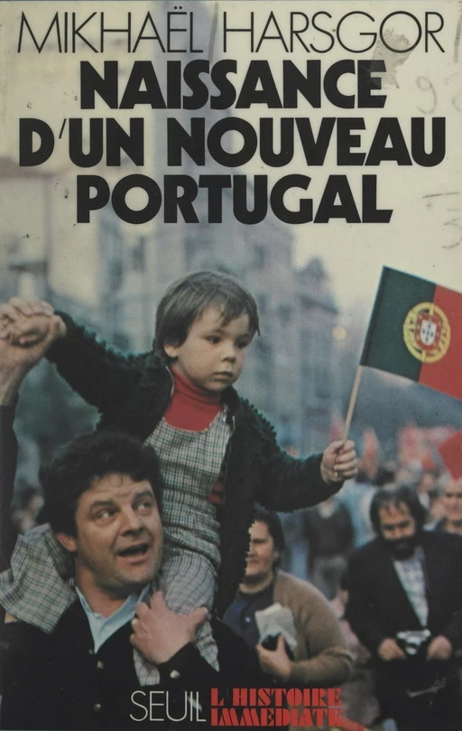 Naissance d'un nouveau Portugal - Mikhaël Harsgor - Seuil (réédition numérique FeniXX) 