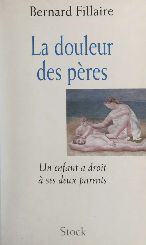 La douleur des pères - Bernard Fillaire - Stock (réédition numérique FeniXX)