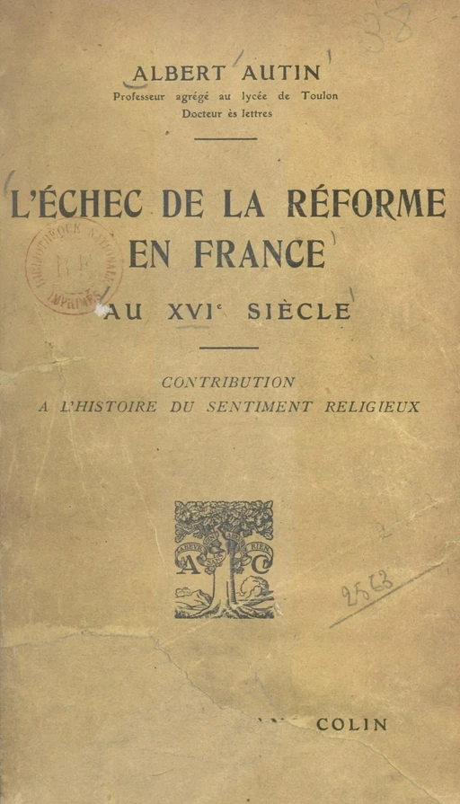 L'échec de la Réforme en France au XVIe siècle - Albert Autin - Armand Colin (réédition numérique FeniXX)