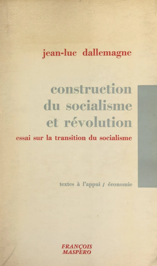 Construction du socialisme et révolution - Jean-Luc Dallemagne - La Découverte (réédition numérique FeniXX)