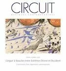 Circuit. Vol. 32 No. 1,  2022 - François-Xavier Féron, Liao Lin-Ni, René Caussé, Véronique de Lavenère, François Picard, Alexis Baskind, Wu Wei, Julie Delisle, Seiko Suzuki, Mikako Mizuno, Wataru Miyakawa, Alexandre Amat, Toru Momii, Robert Hasegawa - Circuit, musiques contemporaines