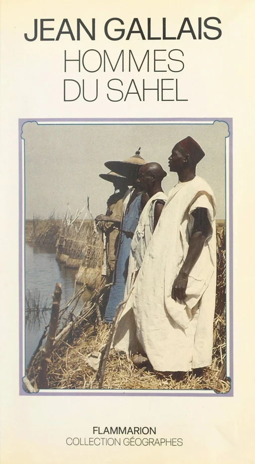 Hommes du Sahel : espaces-temps et pouvoirs - Jean Gallais - Flammarion (réédition numérique FeniXX)