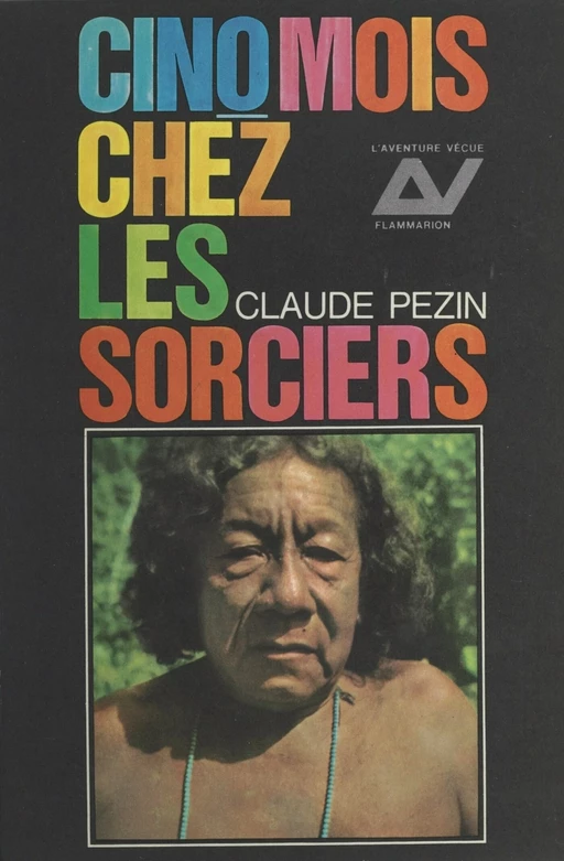 Cinq mois chez les sorciers - Claude Pezin - Flammarion (réédition numérique FeniXX)