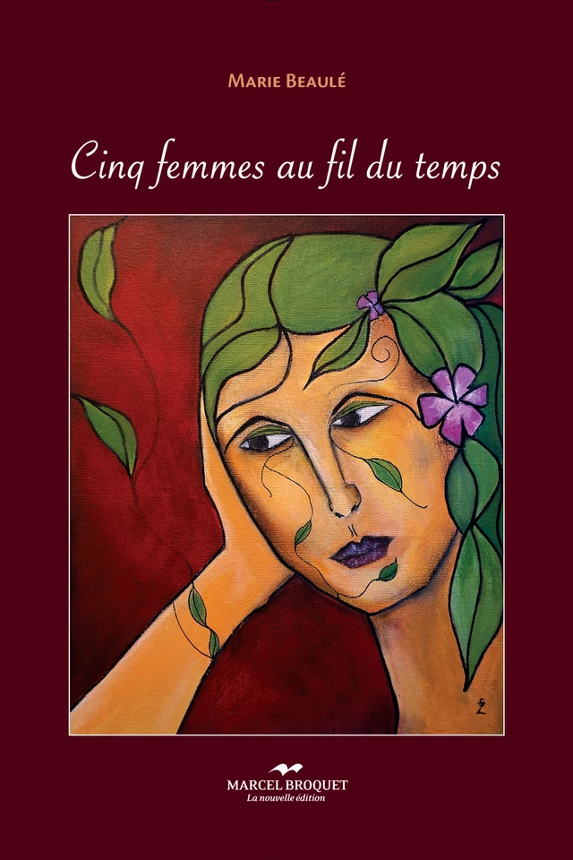 Cinq femmes au fil du temps - Marie Beaulé - Les Éditions Crescendo!