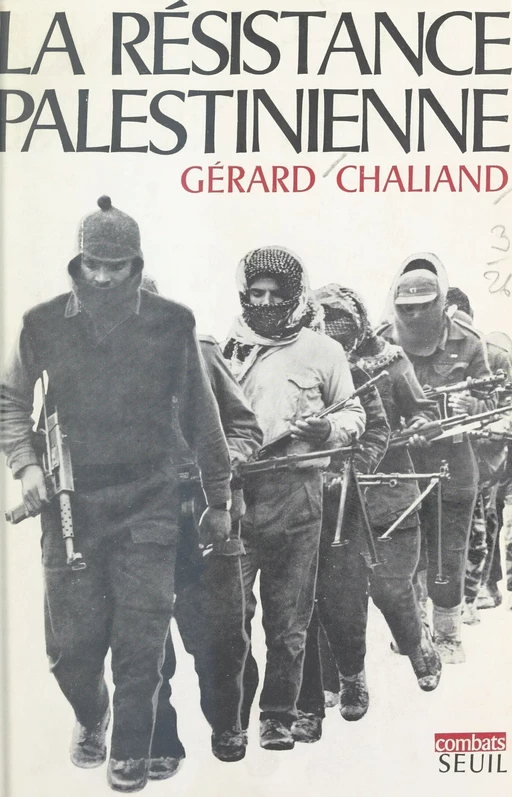 La résistance palestinienne - Gérard Chaliand - Seuil (réédition numérique FeniXX) 