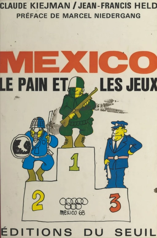 Mexico, le pain et les jeux - Jean-Francis Held, Claude Kiejman - Seuil (réédition numérique FeniXX) 