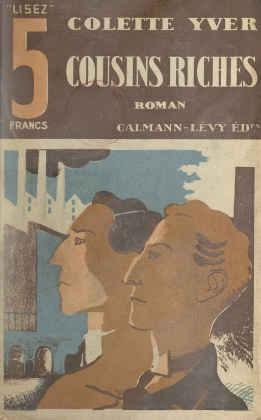 Les cousins riches - Colette Yver - Calmann-Lévy (réédition numérique FeniXX)