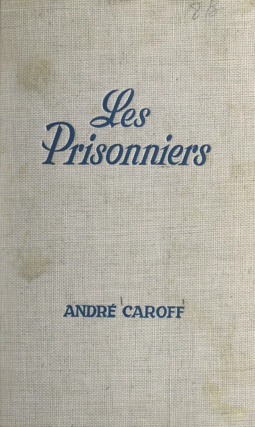 Les prisonniers - André Caroff - Fleuve éditions (réédition numérique FeniXX)