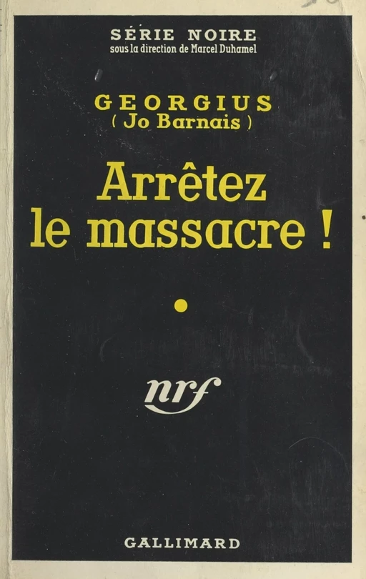 Arrêtez le massacre ! - Jo Barnais,  Georgius - Gallimard (réédition numérique FeniXX)