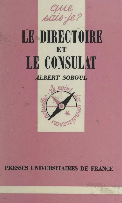 Le Directoire et le Consulat, 1795-1804 - Albert Soboul - Presses universitaires de France (réédition numérique FeniXX)