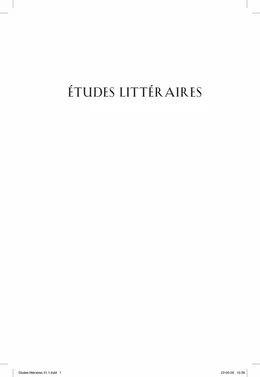 Études Littéraires, vol.51.1, été 2022