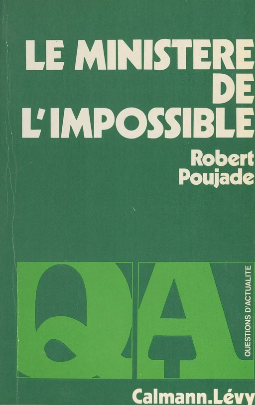 Le ministère de l'impossible - Robert Poujade - Calmann-Lévy (réédition numérique FeniXX)