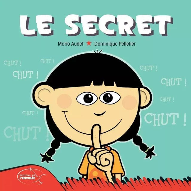 Le secret - Mario Audet - Éditions de l’Envolée