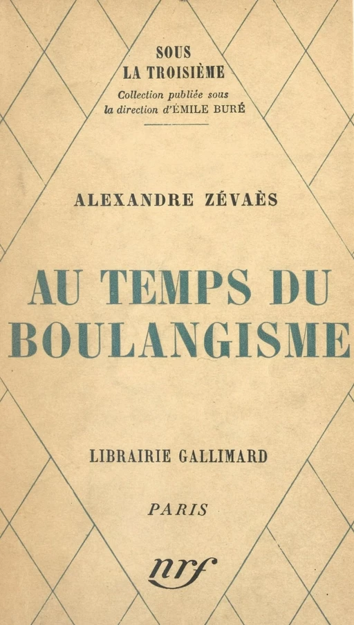 Au temps du Boulangisme - Alexandre Zévaès - Gallimard (réédition numérique FeniXX)