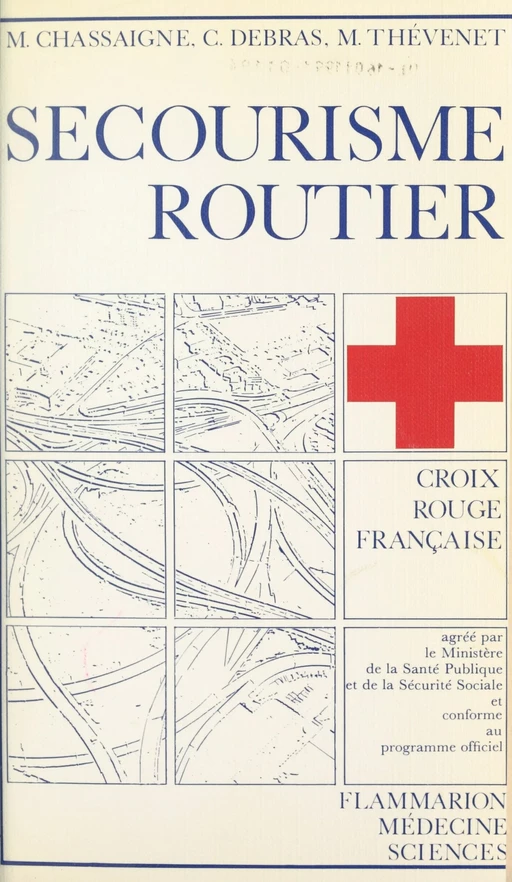 Secourisme routier - Maurice Chassaigne, Christian Debras, M. Thévenet - Flammarion (réédition numérique FeniXX)