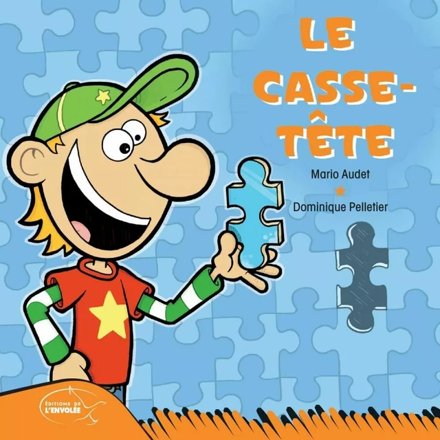 Le casse-tête - Mario Audet - Éditions de l’Envolée