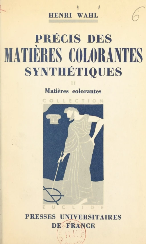 Précis des matières colorantes synthétiques (2) - Henri Wahl - Presses universitaires de France (réédition numérique FeniXX)