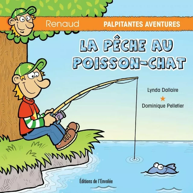 La pêche au poisson-chat - Lynda Dallaire - Éditions de l’Envolée