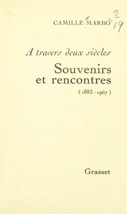 À travers deux siècles : souvenirs et rencontres, 1883-1967