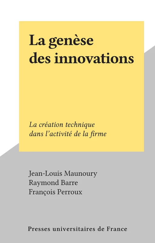 La genèse des innovations - Jean-Louis Maunoury - Presses universitaires de France (réédition numérique FeniXX)