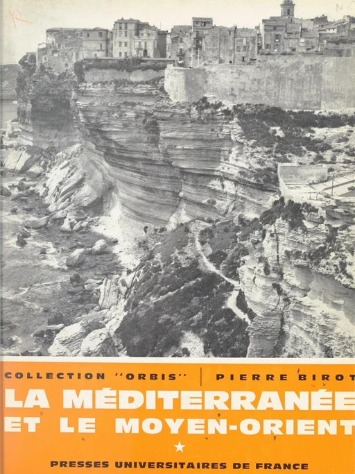 La Méditerranée et le Moyen-Orient (1) - Pierre Birot - Presses universitaires de France (réédition numérique FeniXX)