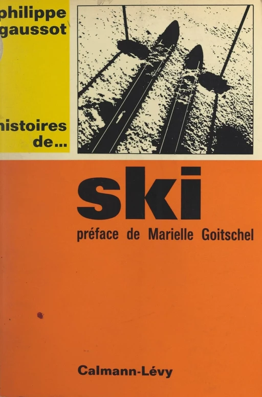 Histoires de... ski - Philippe Gaussot - Calmann-Lévy (réédition numérique FeniXX)