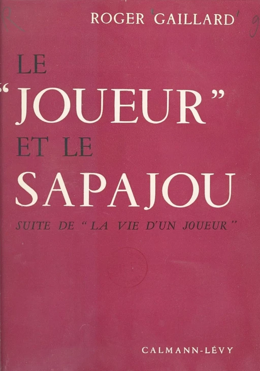 Le joueur et le sapajou - Roger Gaillard - Calmann-Lévy (réédition numérique FeniXX)