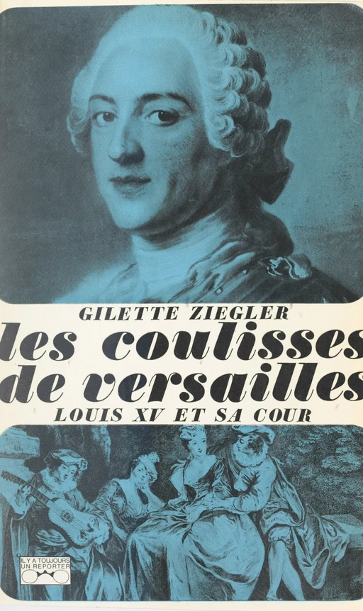 Les coulisses de Versailles (2) - Gilette Ziegler - Julliard (réédition numérique FeniXX)