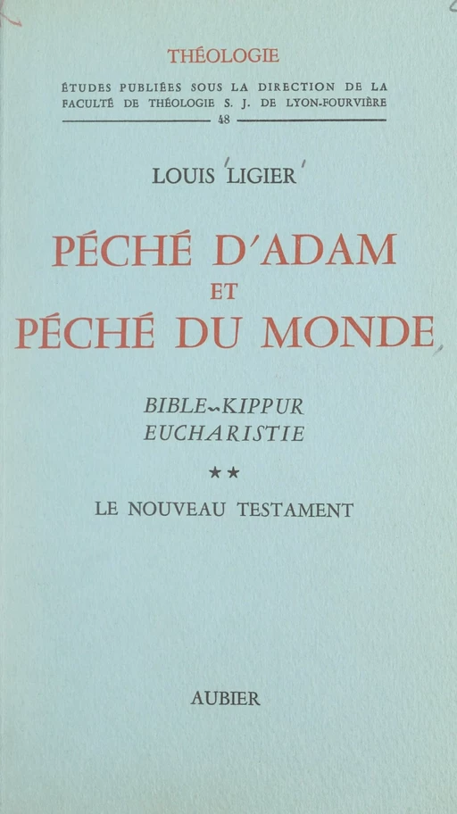 Péché d'Adam et péché du monde, Bible, Kippur, Eucharistie (2) - Louis Ligier - Aubier (réédition numérique FeniXX)