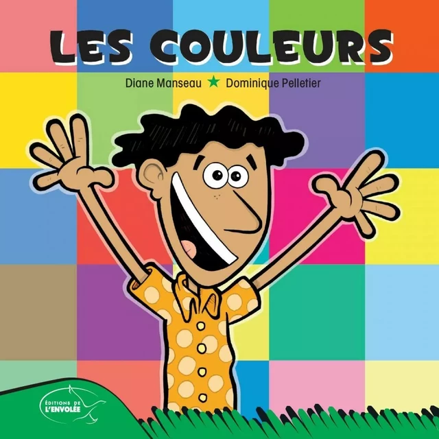 Les couleurs - Diane Manseau - Éditions de l’Envolée