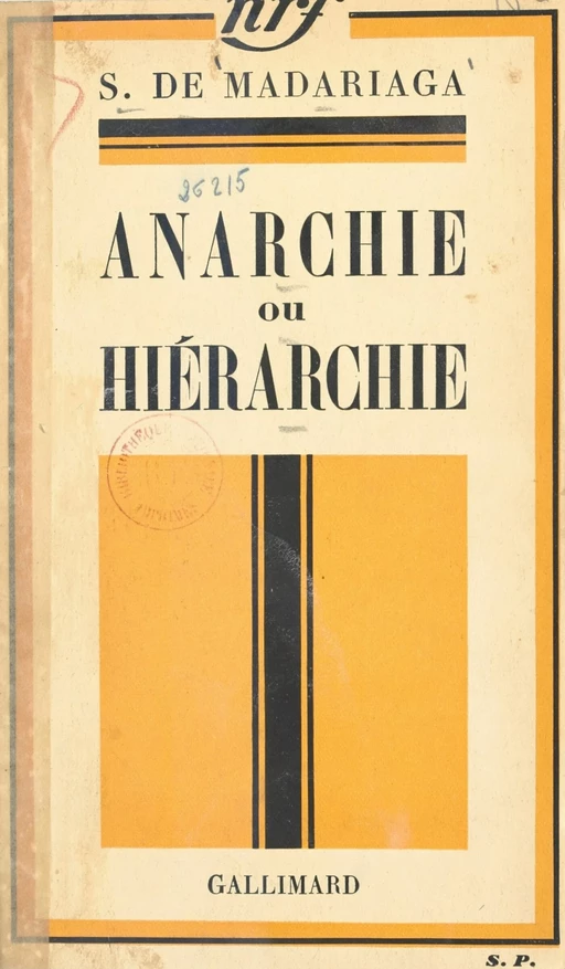 Anarchie ou hiérarchie - Salvador de Madariaga - Gallimard (réédition numérique FeniXX)