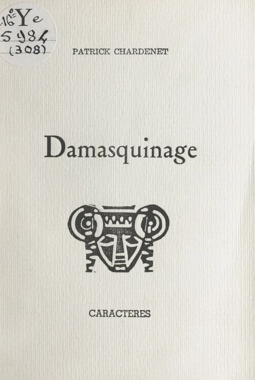 Damasquinage - Patrick Chardenet - Caractères (réédition numérique FeniXX)