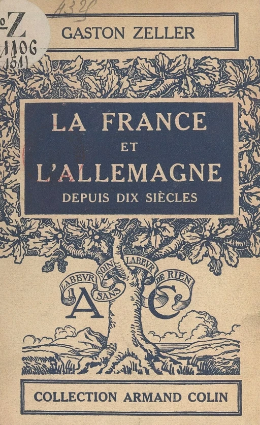 La France et l'Allemagne depuis dix siècles - Gaston Zeller - Armand Colin (réédition numérique FeniXX)