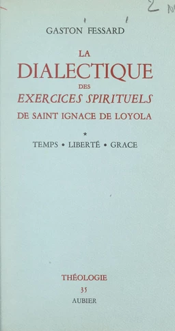 La dialectique des Exercices spirituels de saint Ignace de Loyola (1)