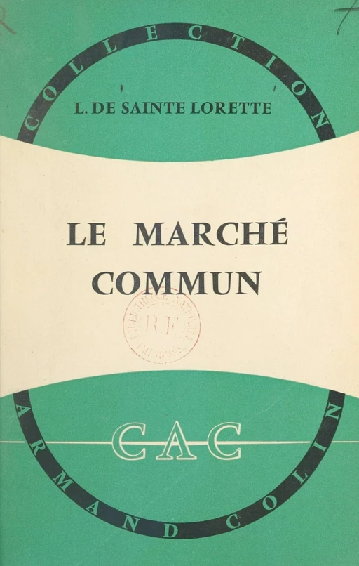 Le Marché commun - Lucien de Sainte Lorette - Armand Colin (réédition numérique FeniXX)