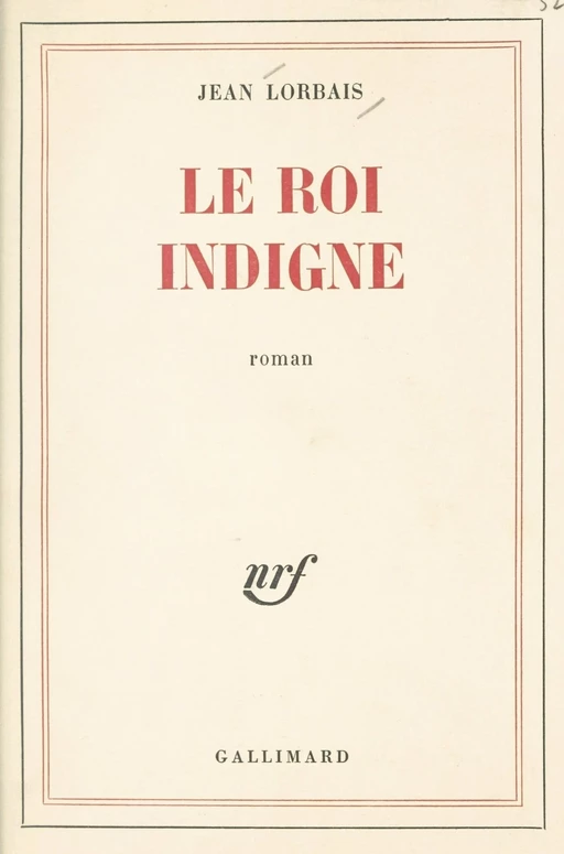 Le roi indigne - Jean Lorbais - Gallimard (réédition numérique FeniXX)