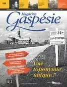 Magazine Gaspésie. Vol. 54 No. 1, Avril-Juillet 2017 - Jean-Marie Fallu, Jean-Marie Fallu, Henri Dorion, Danielle E. Cyr, Yvan Landry, Maxime St-Amour, Nicolas Brazeau, Marie-Claude De Souza, Jenny Arsenault, Marc-Antoine Dufresne, Réal-Gabriel Bujold, Jacques Desbois, Jeannot Bourdages, Vicky Boulay - Musée de la Gaspésie