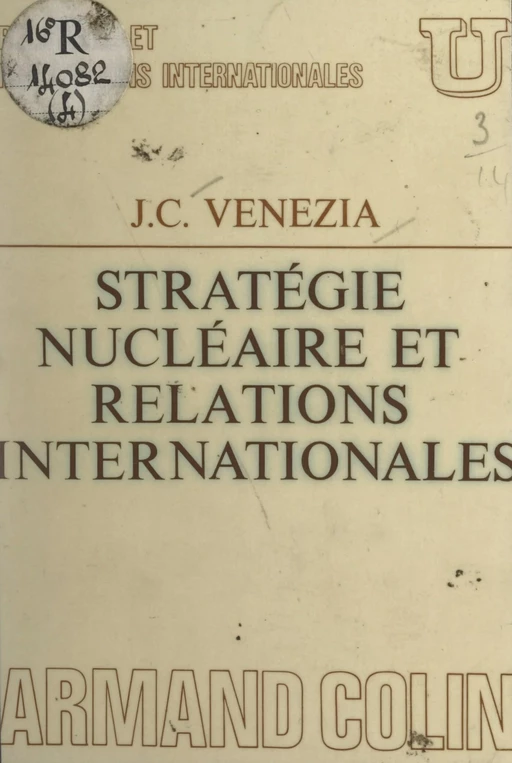 Stratégie nucléaire et relations internationales - Jean-Claude Venezia - Armand Colin (réédition numérique FeniXX)