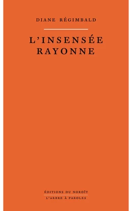 L'insensée rayonne