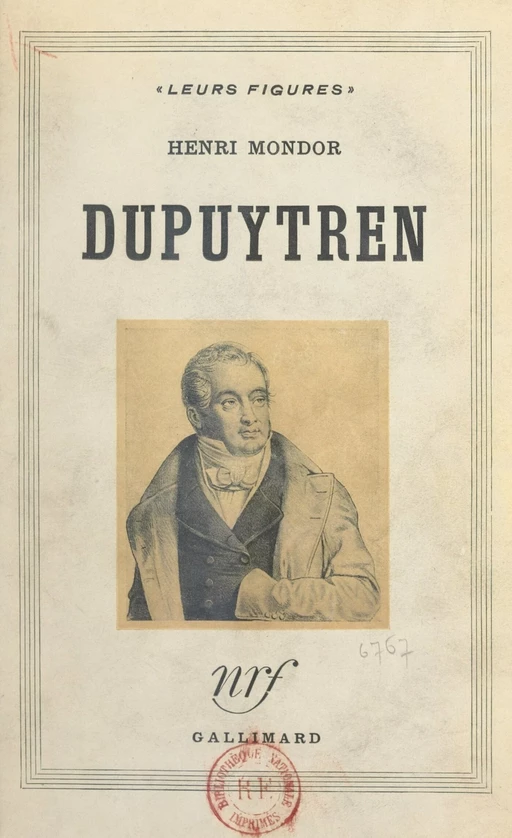 Dupuytren - Henri Mondor - Gallimard (réédition numérique FeniXX)