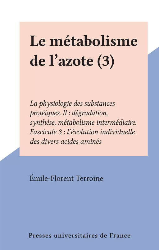 Le métabolisme de l'azote (3) - Émile-Florent Terroine - Presses universitaires de France (réédition numérique FeniXX)