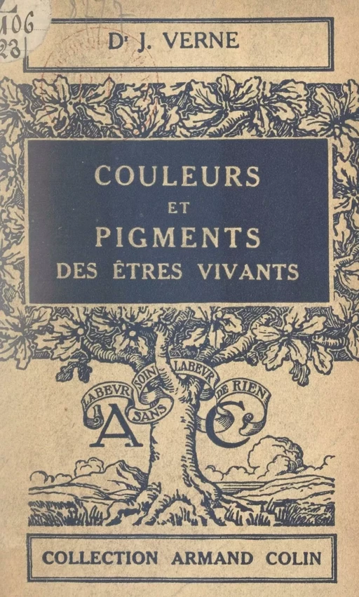 Couleurs et pigments des êtres vivants - Jean Verne - Armand Colin (réédition numérique FeniXX)