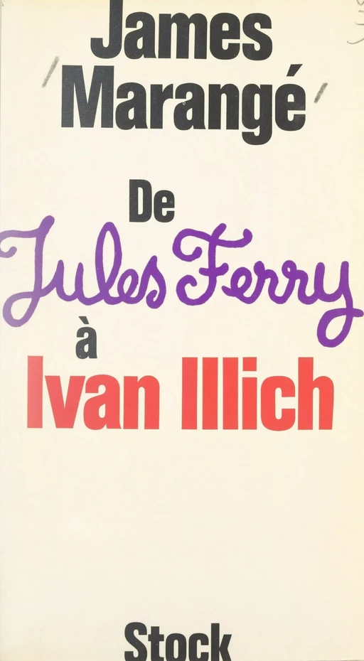 De Jules Ferry à Ivan Illich - James Marangé - Stock (réédition numérique FeniXX)