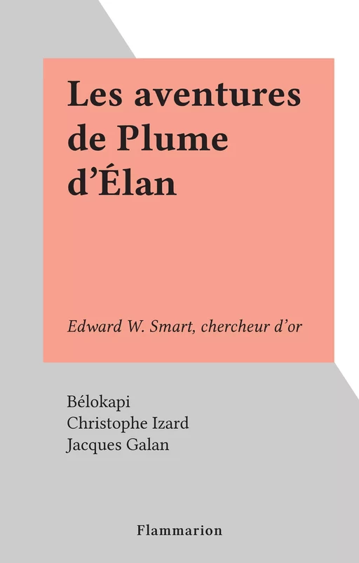 Les aventures de Plume d'Élan - Christophe Izard - Flammarion (réédition numérique FeniXX)