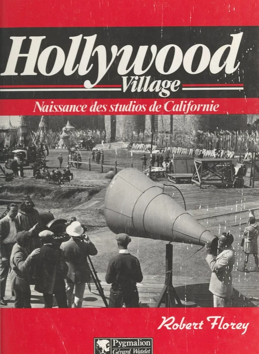 Hollywood village - Robert Florey - Pygmalion (réédition numérique FeniXX) 