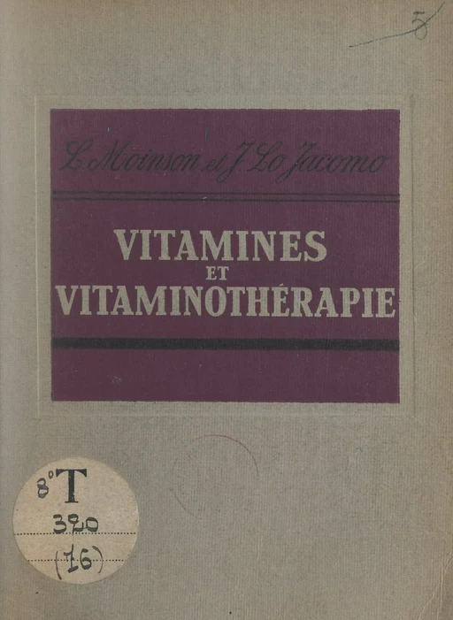 Vitamines et vitaminothérapie - Jean Lo Jacomo, Louis Moinson - Armand Colin (réédition numérique FeniXX)