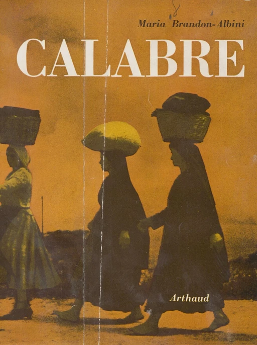 Calabre - Maria Brandon-Albini - Arthaud (réédition numérique FeniXX)