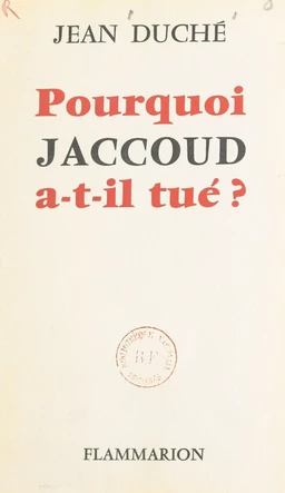 Pourquoi Jaccoud a-t-il tué ?