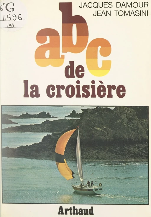 ABC de la croisière - Jacques Damour, Jean Tomasini - Arthaud (réédition numérique FeniXX)